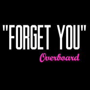 Download Forget You by Overboard