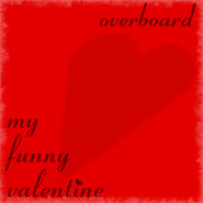 Download 'My Funny Valentine' by Overboard